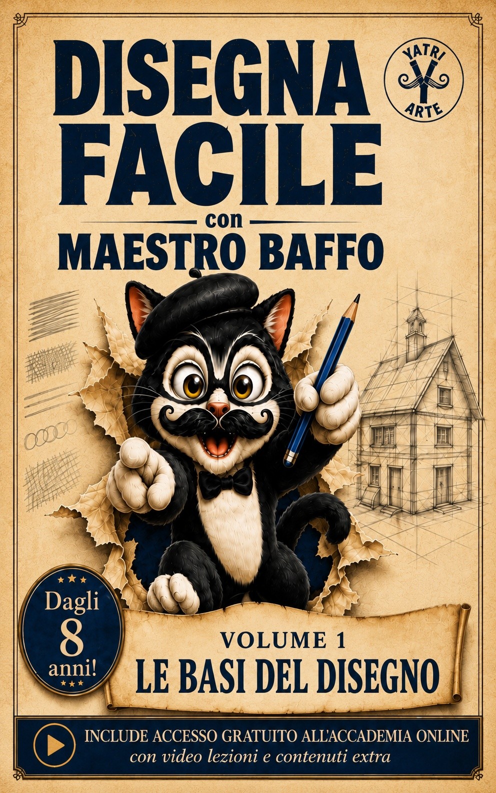 Disegna Facile con Maestro Baffo — Volume 1 Le Basi del Disegno — Yatri Arte